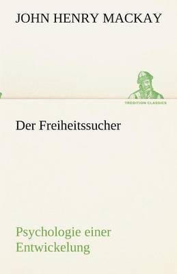 John Henry MacKay - Freiheitssucher, Häftad