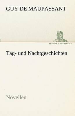 Guy de Maupassant, Guy De Maupassant - Tag- Und Nachtgeschichten, Häftad