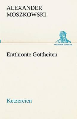 Alexander Moszkowski - Entthronte Gottheiten, Häftad