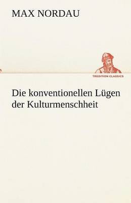 bokomslag Die Konventionellen Lugen Der Kulturmenschheit