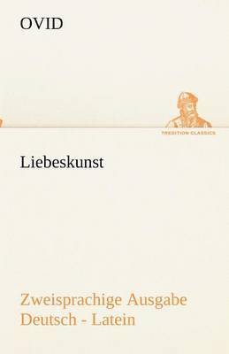 bokomslag Liebeskunst. Zweisprachige Ausgabe Deutsch - Latein