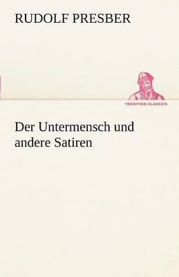 Untermensch Und Andere Satiren
