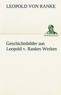 bokomslag Geschichtsbilder Aus Leopold V. Rankes Werken