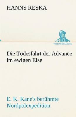 bokomslag Die Todesfahrt der Advance im ewigen Eise