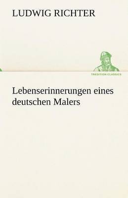 Lebenserinnerungen Eines Deutschen Malers