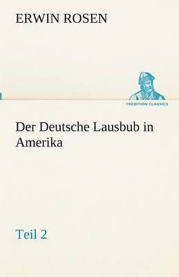 Der Deutsche Lausbub in Amerika - Teil 2 1