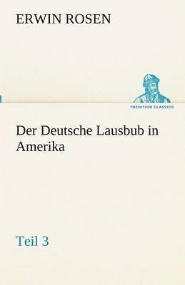 Der Deutsche Lausbub in Amerika - Teil 3 1