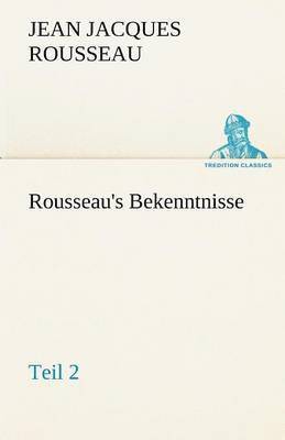 bokomslag Rousseau's Bekenntnisse, Teil 2