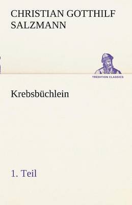 Christian Gotthilf Salzmann - Krebsbuchlein - 1. Teil, Häftad