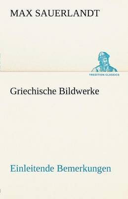 Griechische Bildwerke 1