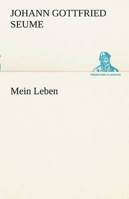Johann Gottfried Seume - Mein Leben, Häftad
