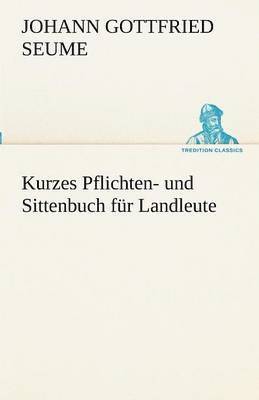 bokomslag Kurzes Pflichten- Und Sittenbuch Fur Landleute