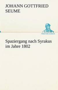 bokomslag Spaziergang Nach Syrakus Im Jahre 1802