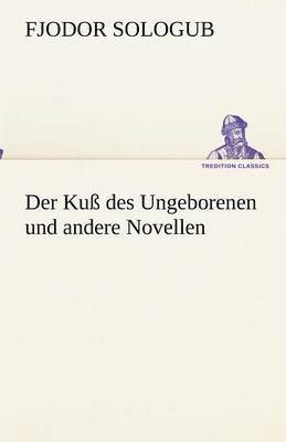 Kuß des Ungeborenen und andere Novellen