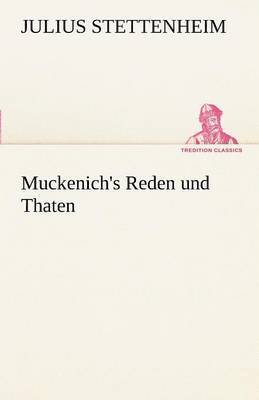 Muckenich's Reden Und Thaten