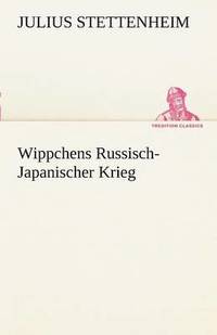 bokomslag Wippchens Russisch-Japanischer Krieg