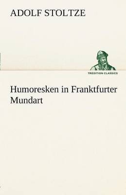 Humoresken in Franktfurter Mundart 1