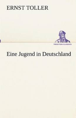 Ernst Toller - Eine Jugend in Deutschland, Häftad