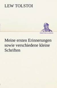 bokomslag Meine Ersten Erinnerungen Sowie Verschiedene Kleine Schriften