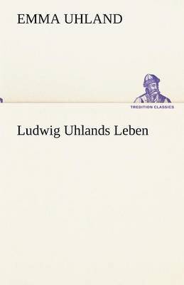 bokomslag Ludwig Uhlands Leben