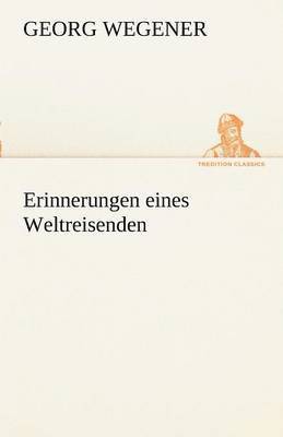 bokomslag Erinnerungen Eines Weltreisenden