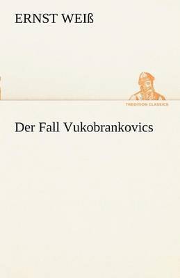 Der Fall Vukobrankovics 1