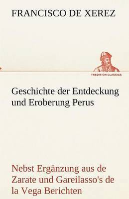 bokomslag Geschichte Der Entdeckung Und Eroberung Perus