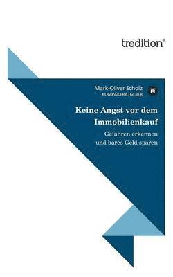 bokomslag Keine Angst VOR Dem Immobilienkauf