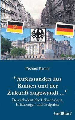 bokomslag "Auferstanden aus Ruinen und der Zukunft zugewandt ..."
