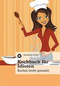 bokomslag Kochbuch Fur Idioten