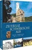Jochen Fischer - Zeitreise Schwäbische Alb, Inbunden