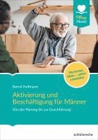 Bernd Hoffmann - Aktivierung und Beschäftigung für Männer, Häftad