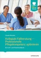 bokomslag Kollegiale Fallberatung - Professionelle Pflegekompetenz optimieren