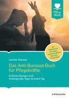 bokomslag Das Anti-Burnout-Buch für Pflegekräfte
