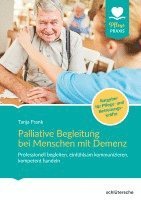 bokomslag Palliative Begleitung bei Menschen mit Demenz