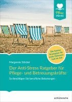 bokomslag Der Anti-Stress-Ratgeber für Pflege- und Betreuungskräfte