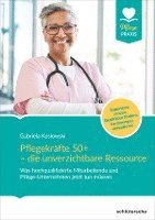 bokomslag Pflegekräfte 50+ - die unverzichtbare Ressource