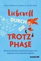 Barbara Weber-Eisenmann, Lisa Wurzbach - Liebevoll durch die Trotzphase, Häftad