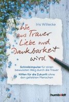 bokomslag Wie aus Trauer Liebe und Dankbarkeit wird