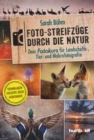 bokomslag Foto-Streifzüge durch die Natur. Dein Fotokurs für Landschafts-, Tier- und Makrofotografie