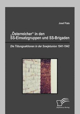 Österreicher in den SS-Einsatzgruppen und SS-Brigaden