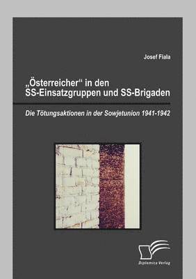 sterreicher in den SS-Einsatzgruppen und SS-Brigaden 1