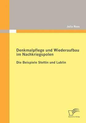 bokomslag Denkmalpflege und Wiederaufbau im Nachkriegspolen