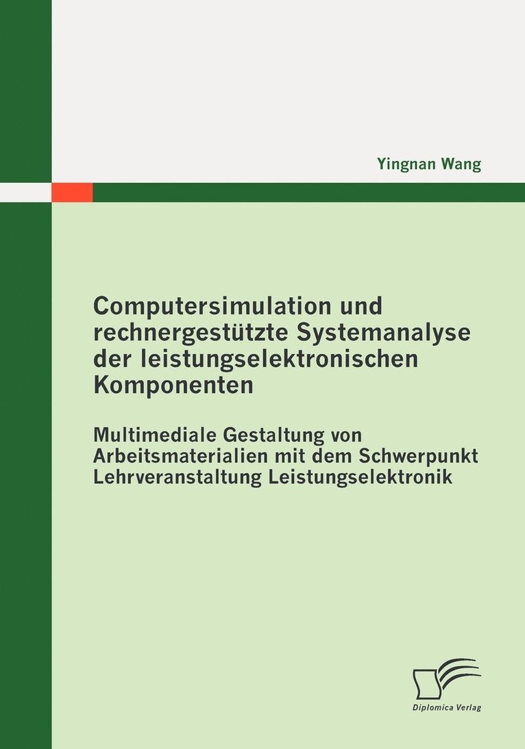 Yingnan Wang - Computersimulation und rechnergestützte Systemanalyse der leistungselektronischen Komponenten, Häftad