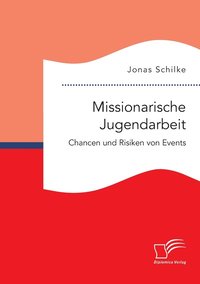 bokomslag Missionarische Jugendarbeit. Chancen und Risiken von Events