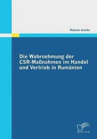 bokomslag Die Wahrnehmung der CSR-Manahmen im Handel und Vertrieb in Rumnien