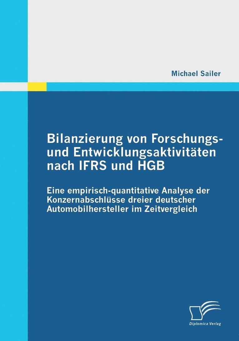 Michael Sailer - Bilanzierung von Forschungs- und Entwicklungsaktivitäten nach IFRS und HGB, Häftad