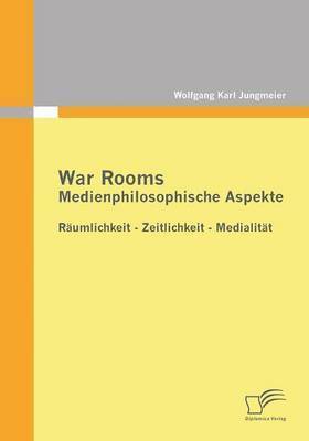 Wolfgang Karl Jungmeier - War Rooms, Häftad
