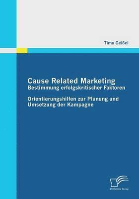 bokomslag Cause Related Marketing - Bestimmung erfolgskritischer Faktoren