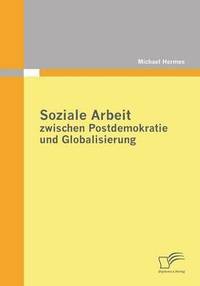 bokomslag Soziale Arbeit zwischen Postdemokratie und Globalisierung